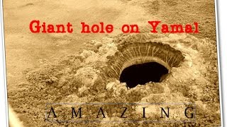 Mysterious Giant hole on Yamal