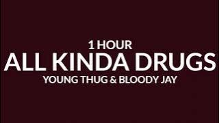 Young Thug & Bloody Jay - All Kinda Drugs [Sped Up/1 Hour] 