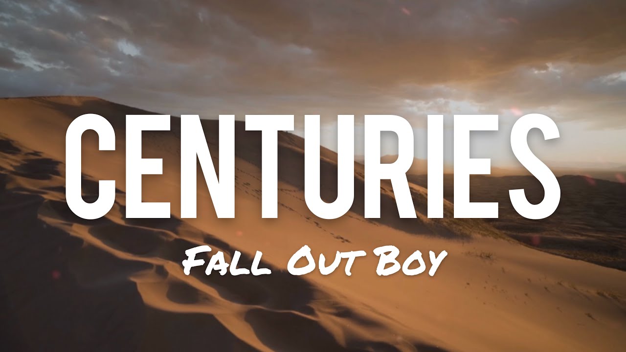 Centuries слова. Fall out boy Centuries обложка. Fallout boy Centuries. Centuries текст. Centuries Fall out boy текст.