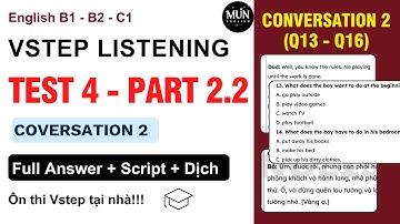 EP 4. VSTEP PART 2 Conversation 2 | Luyện nghe tiếng anh Vstep B1B2 từng phần chi tiết dễ hiểu
