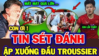 Đình Bắc nhận Tin Sét đánh, ĐT Việt Nam lâm nguy, HLV Troussier ra quyết định bất ngờ