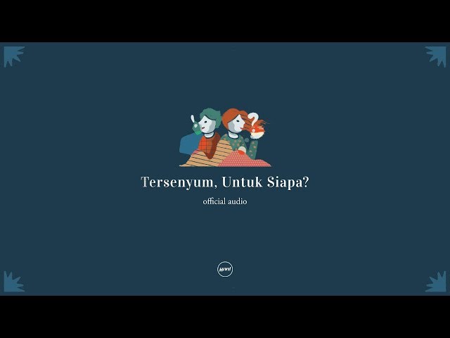 HIVI! - Tersenyum, Untuk Siapa? (Official Audio) class=