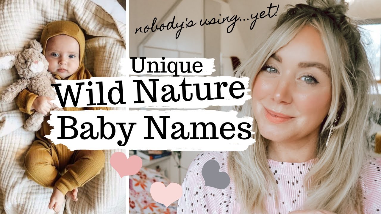 Unique 'Wild Nature' Baby Names - offbeat nature names nobody's  using...yet! SJ STRUM - YouTube
