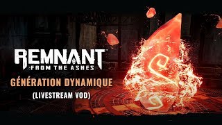 Génération Dynamique Livestream VOD | Remnant: From the Ashes