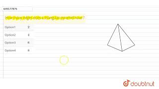How many edges does a triangular pyramid have ? | CLASS 8 | VISUALISING SOLID SHAPES | MATHS | D...