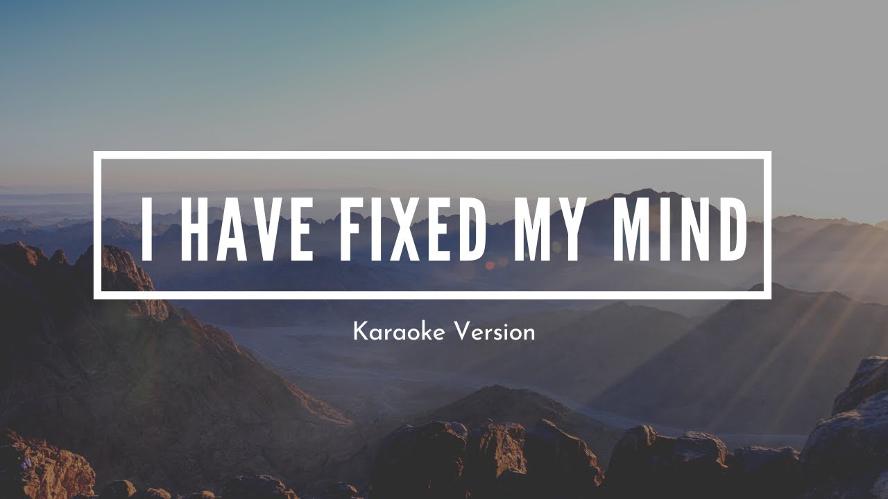 I Have Fixed My Mind | Accompaniment | Karaoke | Official LoudVoice Sound Track
