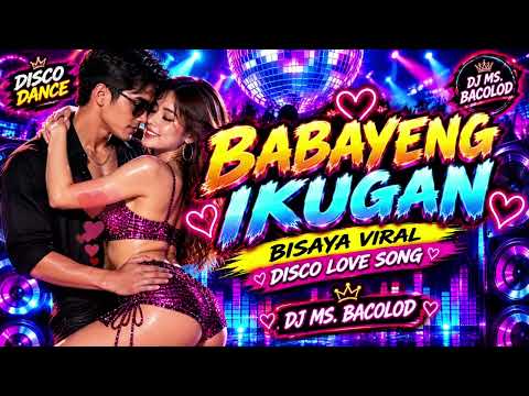 🔥BABAYENG IKUGAN BISAYA VERSION/DISCO LOVE SONG/BISAYA MUSIC/DJ MODERN /RETRO VIBES 2026🔥🎶