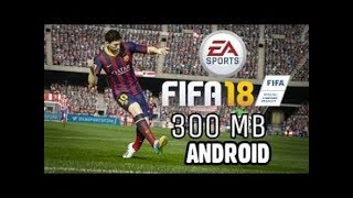 [300MB] how to download & install FIFA 18 Game For Android Only 300MB in Android.. . screenshot 5
