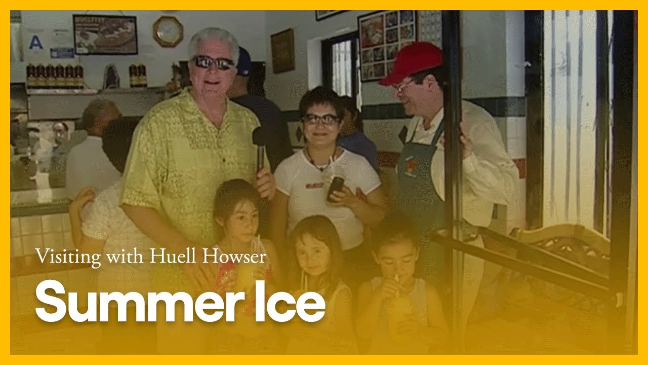 Summer Ice | Visiting with Huell Howser