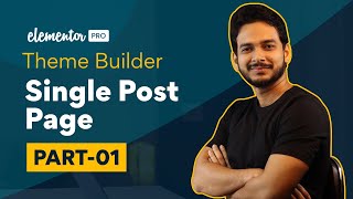 Details 38 :  Single Post Page Part 01 | Elementor Pro Bangla Series Tutorials News