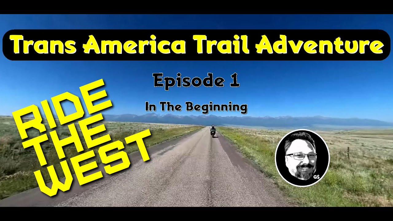 Trans America Trail Adventure - In the Beginning - Episode 1