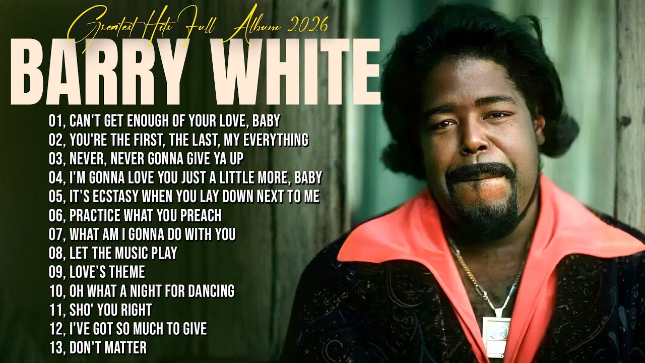 Best of Barry White: Greatest Hits Full Album 2026 - Ultimate Smooth Soul Collection