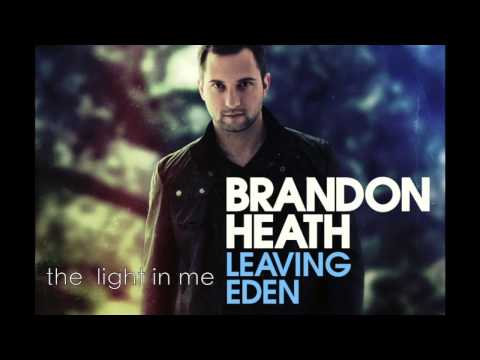 Brandon Heath Full Album (leaving eden)