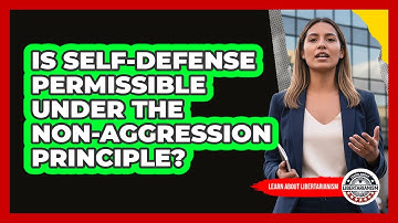 Is Self-Defense Permissible Under The Non-Aggression Principle?
