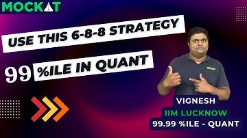 CAT 2025 6-8-8 Quant Strategy for 99%ile | Vignesh (99.99%iler) | Mockat