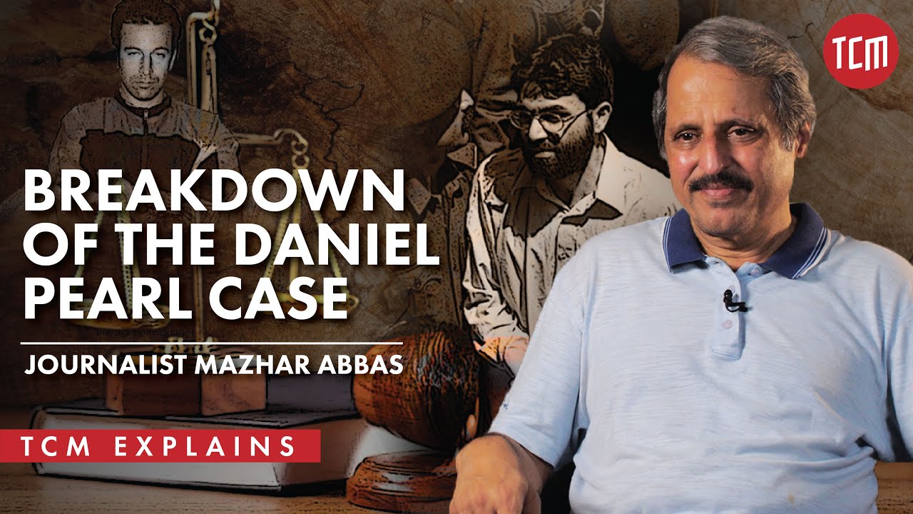 Who Killed the American Journalist, Daniel Pearl in Pakistan? | Journalist Mazhar Abbas