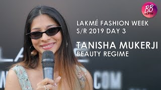 Tanishaa Mukerji Shares Her Beauty Regime At Lakmé Fashion Week S/R 2019