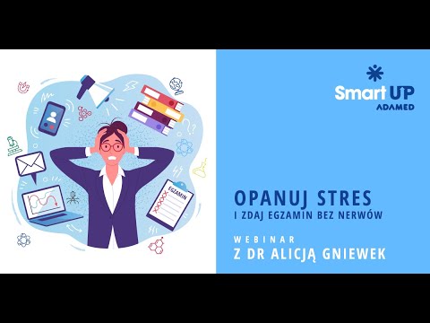 Webinar - Opanuj stres i zdaj egzamin bez nerwów - dr Alicja Gniewek