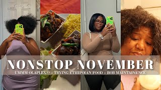 NONSTOP NOVEMBER | Umm Olaplex??.., Trying Ethiopian Food, Bob Maintenance