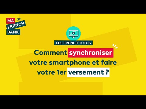 Comment synchroniser votre smartphone et faire votre 1er versement  | Ma French Bank