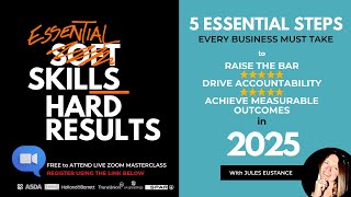 SOFT SKILLS: HARD RESULTS - The 5 Key Steps to raise the bar in 2025