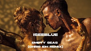 ISEEBLUE - Empty Seas (Chris IDH Remix) (Video Clip) Resimi
