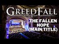 GREEDFALL · The Fallen Hope (Main Title) · Prague Film Orchestra