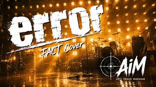 FACT「error」- Covered by AiM【Girls Punk Cover】