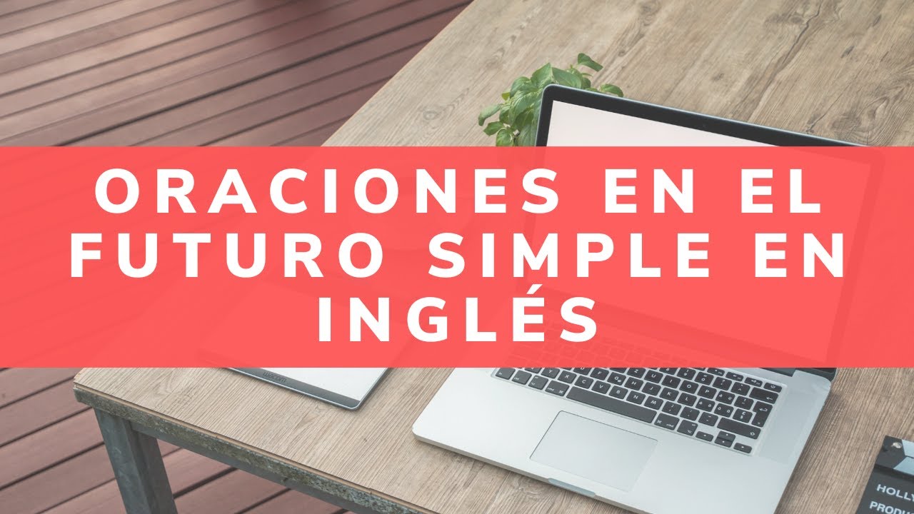 Cómo formar oraciones en el futuro simple en inglés | Gramática ...