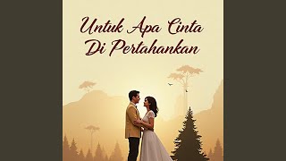 Untuk Apa Cinta Di Pertahankan