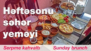 Həftəsonu Səhər Yeməyi Serpme Kahvaltı Sunday Brunch