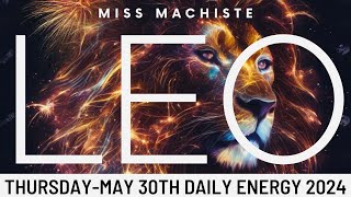 *LEO* REWARDS for Your Perseverance and Will POWER Are On Their WAY!!~ May 30th DAILY TAROT 2024