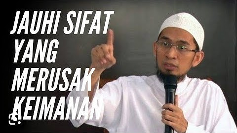 Jauhi sifat yang merusak keimanan [Ustadz adi hidayat]