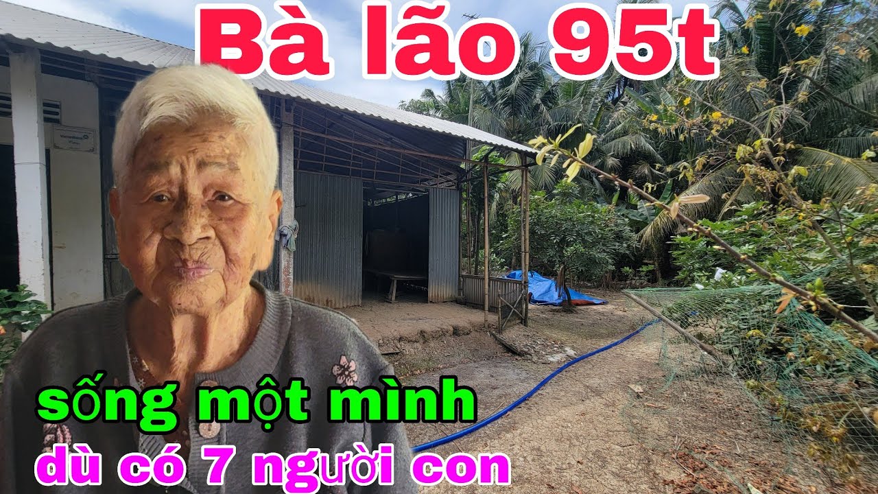 Xót xa Bà lão 95t sống một mình 3 ngày tết buồn tẻ dù có 7 người con. Thiện Tâm 