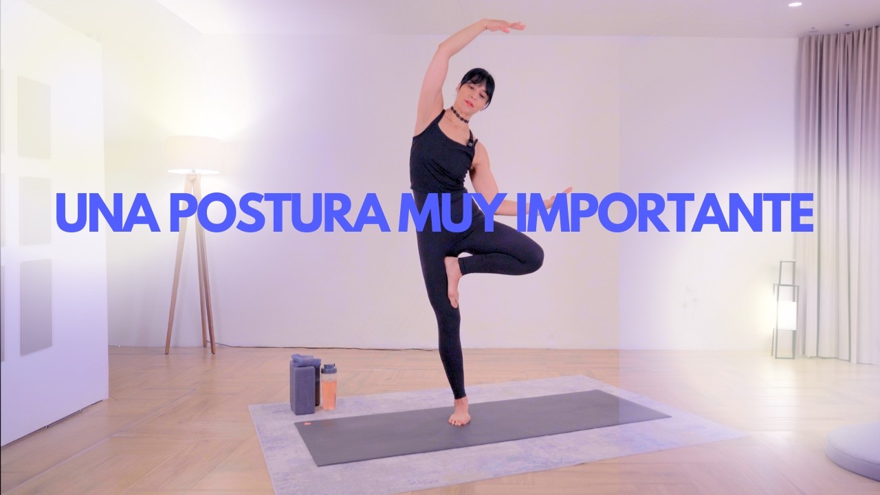 Una Postura MUY IMPORTANTE. Logra equilibrio, fuerza y enfoque. 20 MIN