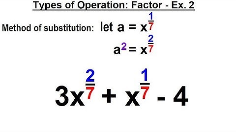 Algebra - Ch. 19: Rational Exponents Algebra (10 of 16) Types of Operations: Factor - Ex. 2