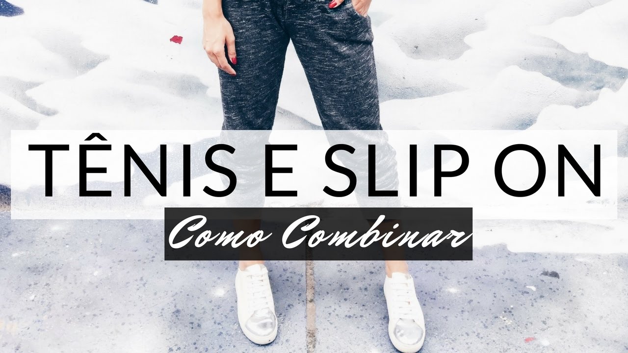 COMO USAR TÊNIS COM : SAIA, CALÇA, SHORTS, VESTIDO...