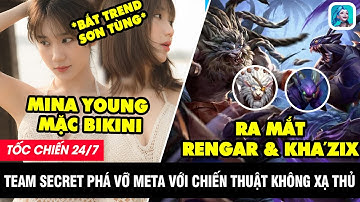 LMHT Tốc Chiến 24/7: MINA YOUNG diện BIKINI bắt trend SƠN TÙNG - Ra mắt cặp đôi RENGAR & KHA