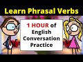 1 HOUR of English Conversation Practice | Learn Phrasal Verbs | Improve Speaking Skills