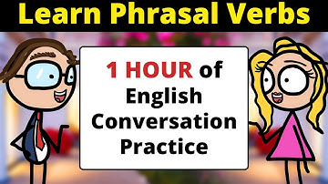 1 HOUR of English Conversation Practice | Learn Phrasal Verbs | Improve Speaking Skills