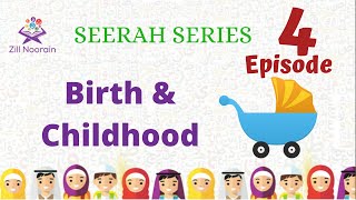 Birth and Childhood of Our Prophet (PBUH) | Episode 4 | Seerah Series for Kids 2023