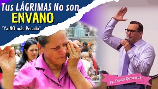 Tus Lágrimas No son ENVANO - Pastor David Gutiérrez