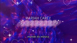 MARIAH CAREY - OBSESSED (TRADUÇÃO / PT BR)