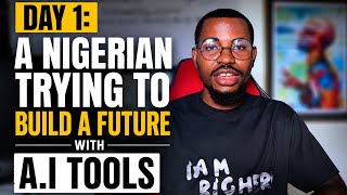 Day 1 Nigerian building a future with AI tools and the internet. Documenting everything from Day one