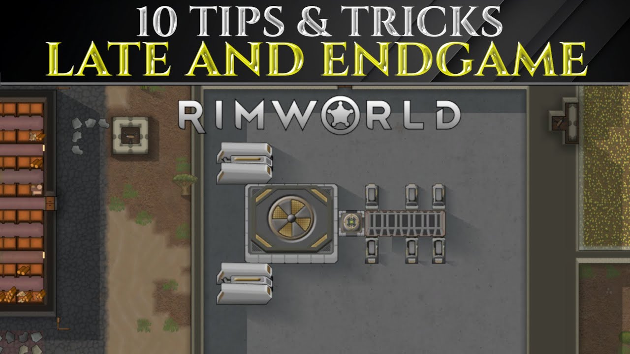 10 СОВЕТОВ ПО ИГРЕ В КОНЦЕ И ПОЗДНЕЙ ЧАСТИ ИГРЫ — Руководство по Rimworld 1.6