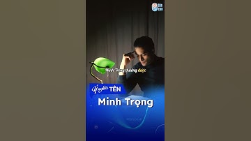 Bạn đã biết ý nghĩa sâu sắc của tên Minh Trọng chưa? Khám phá ngay để hiểu thêm về sức mạnh ẩn gi