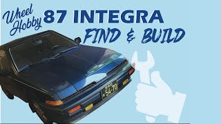 1987 Acura Integra RS - FIND & BUILD part 1