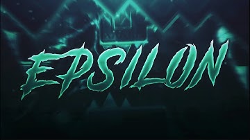 Epsilon 100% | Team Proxima | (Extreme Demon)