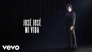 José José - Mi Vida (Letra/Lyrics)