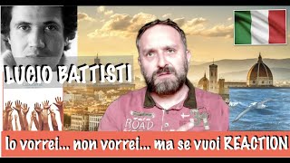 Video thumbnail of "LUCIO BATTISTI : "Io vorrei... non vorrei... ma se vuoi" REACTION"